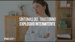 ¿Cuáles son los síntomas del Trastorno Explosivo Intermitente?