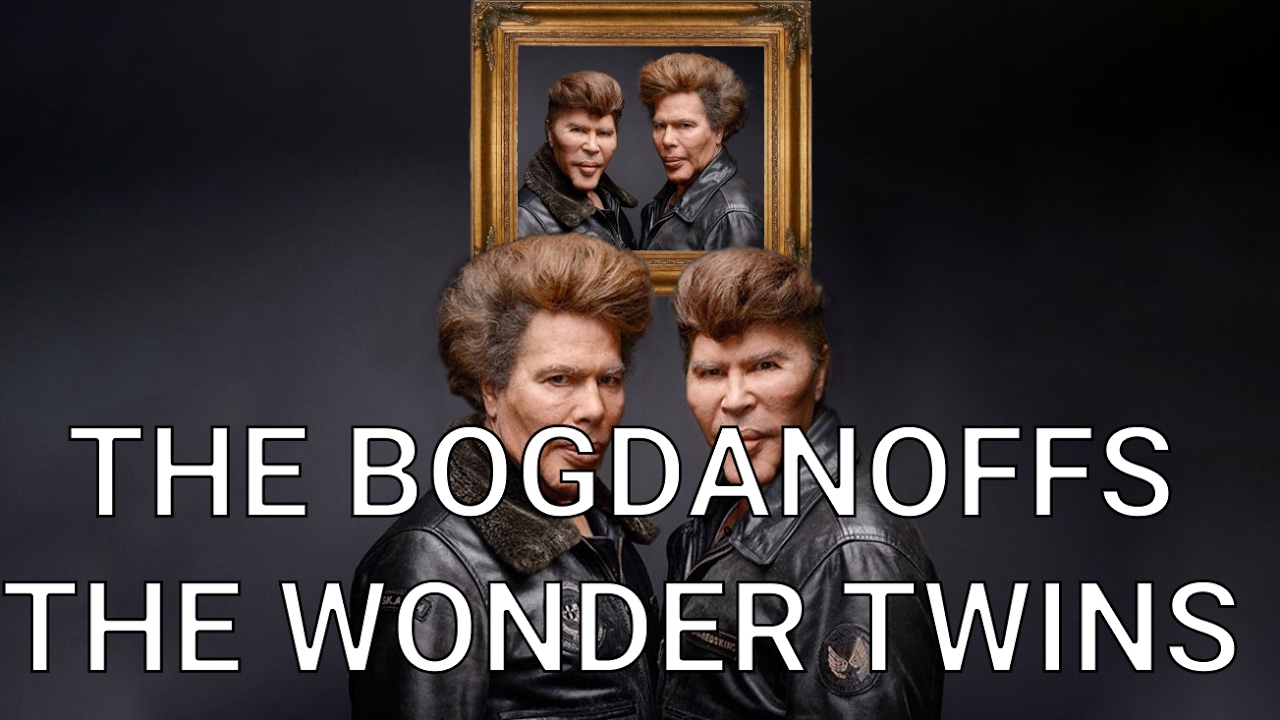The Bogdanoffs: A Quick Rundown