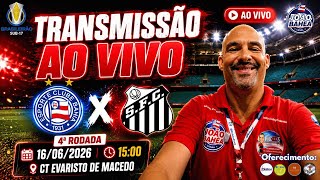 🚨BRASILEIRÃO SUB17 - 🇫🇷#BAHIA x 🏳️#SANTOS - 4ªRODADA 📱