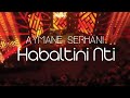 Aymane Serhani - Habaltini Nti sur France 2