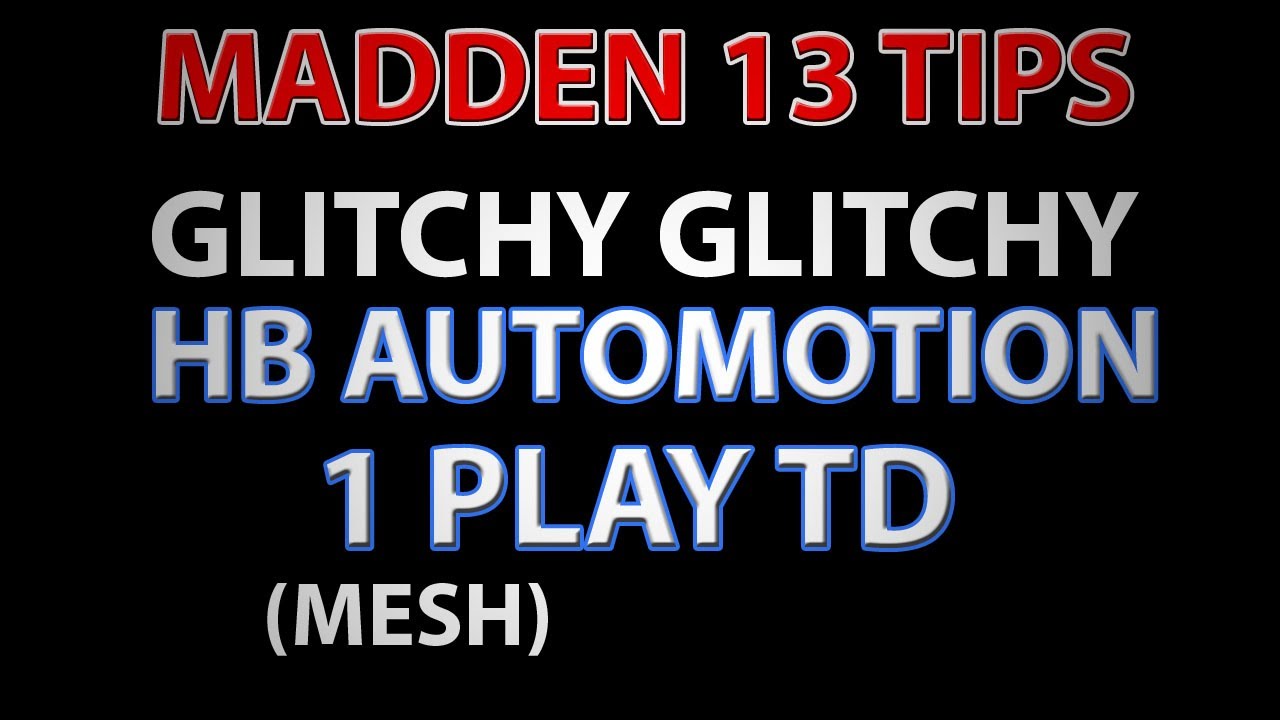 MADDEN 13 TIPS- GLITCHY HB AUTOMOTION ROUTE- MESH