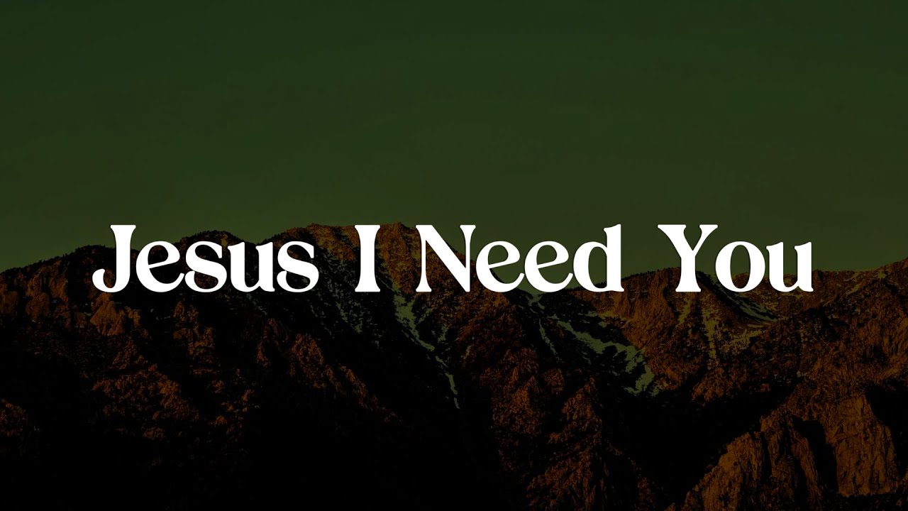Jesus I Need You - Hillsong Worship || [Mix Lyrics] - Hillsong United ...