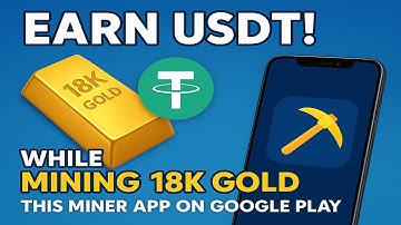 Earn USDT! While Mining 18K Gold with This Miner App on Google Play