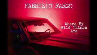 Fabrizio Fargo - Where My Wild Things Are (Ryan Bingham cover)