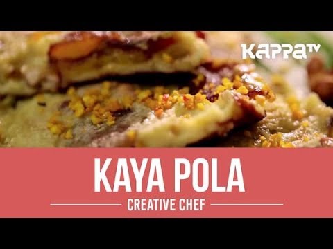 Kaya Pola - Creative Chef - Kappa TV - YouTube
