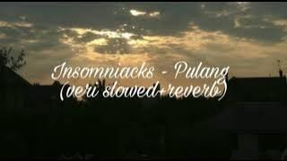 Insomniacks - Pulang (versi slowed reverb)