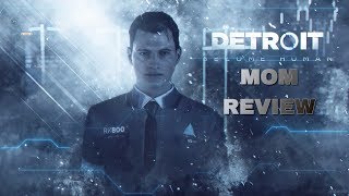 MY MOM REVIEWS DETROIT BECOME HUMAN!