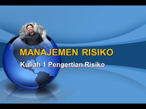MANAJEMEN RISIKO : Kuliah 1 Definisi Manajemen Risiko