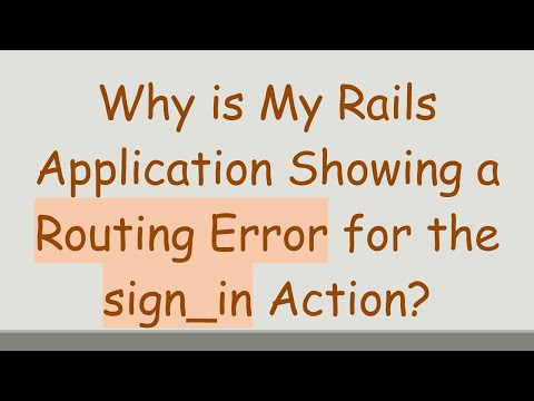 Why is My Rails Application Showing a Routing Error for the sign_in Action?