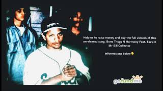 Official Money Raiser For Unreleased Bone Thugs N Harmony Feat. Eazy-E - Mr Bill Collector