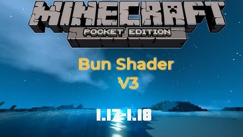 Bun Shader V3 Mcpe no lag(1.17-1.18) Link