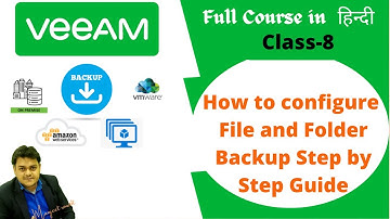How to configure files and folders backup using Veeam 11 step by step guide | Veeam Backup Training