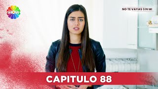 No Te Vayas Sin Mi | Capitulo 88 - HD