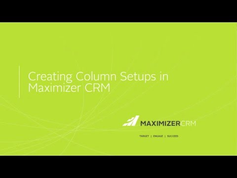 Maximizer CRM  - How to Create a Column Setup