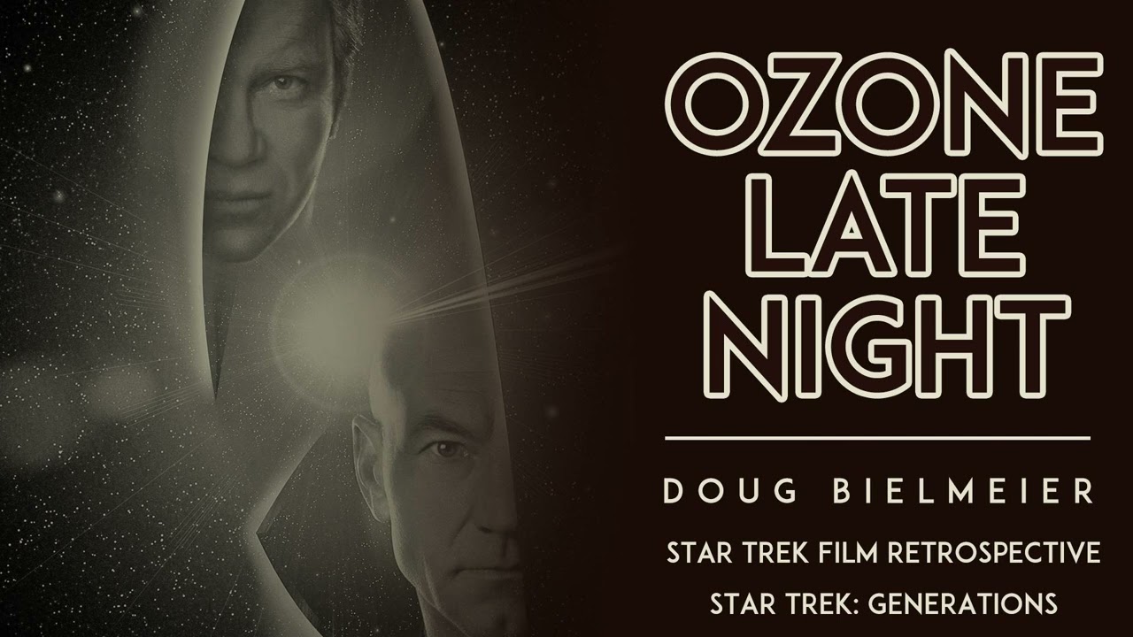 Late Night Double Feature: Star Trek Retrospective (Part 4)