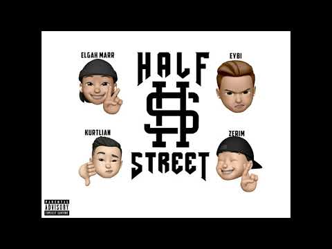 HALF STREET - Elgah Marr x Eybi x Kurt Lian x Zerim (Prod. by Sinato)