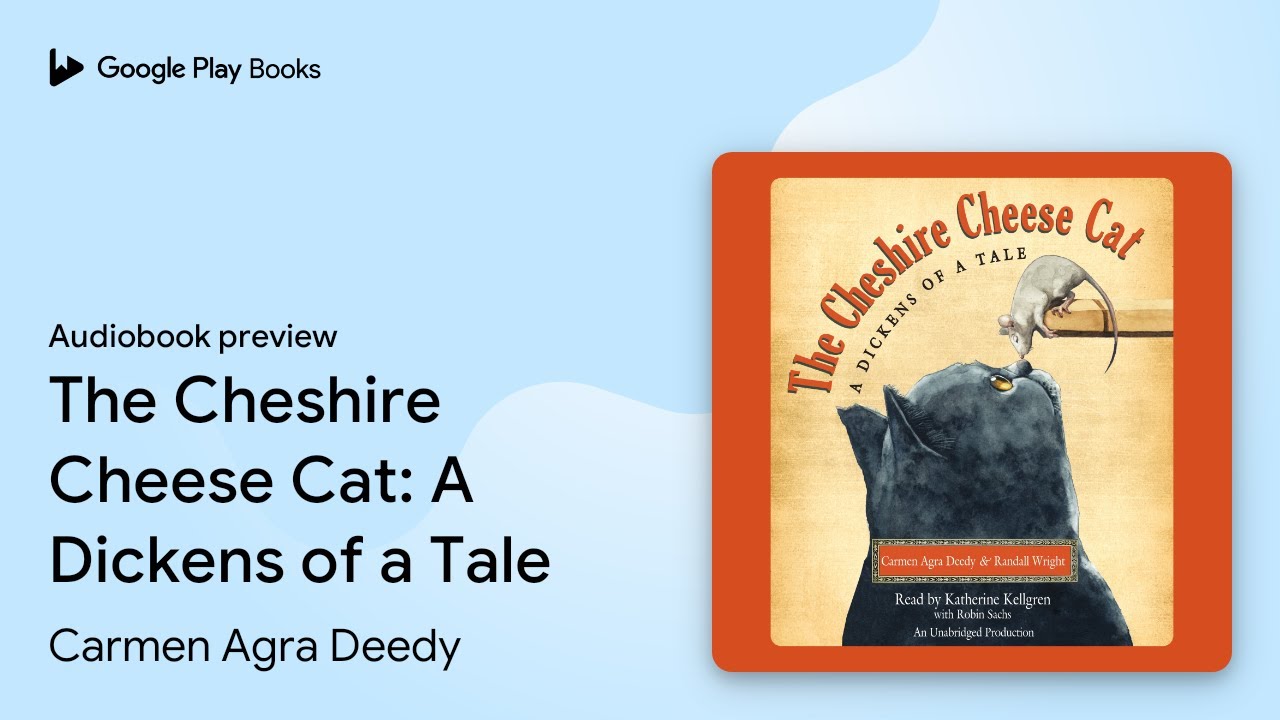 The Cheshire Cheese Cat: A Dickens of a Tale by Carmen Agra Deedy · Audiobook preview