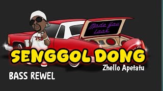 Download Lagu 🔥SENGGOL DONG || BASS REWEL || Zhello Apetatu 🍑 MP3