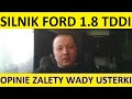 Silnik Ford 1.8 TDDi opinie, recenzja, zalety, wady, usterki, awarie, spalanie, rozrząd, olej.