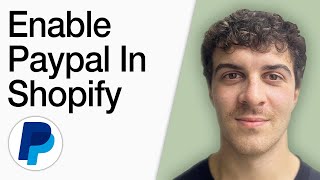 How To Enable Paypal In Shopify (Full 2025 Guide)
