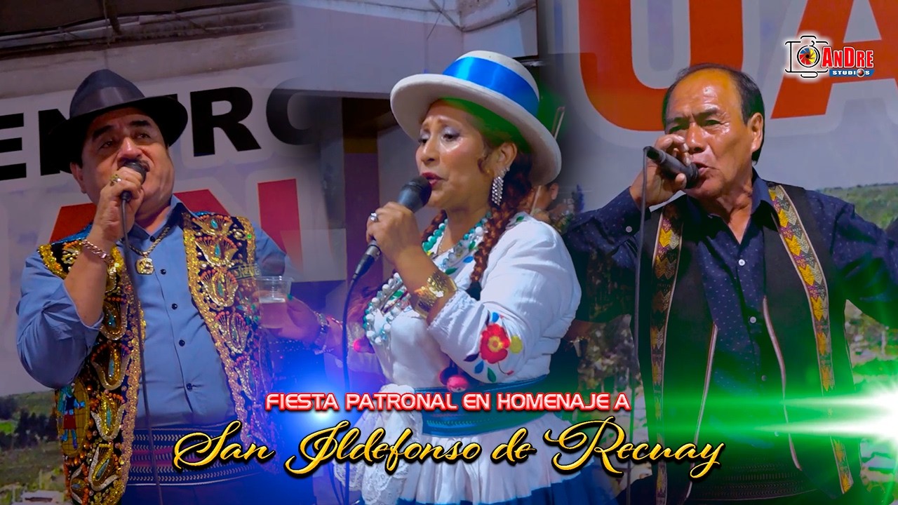 San Ildefonso de Recuay 2026 ▶ Azucena Kantarina, Elegante del Perú y El Trovador Recuaino