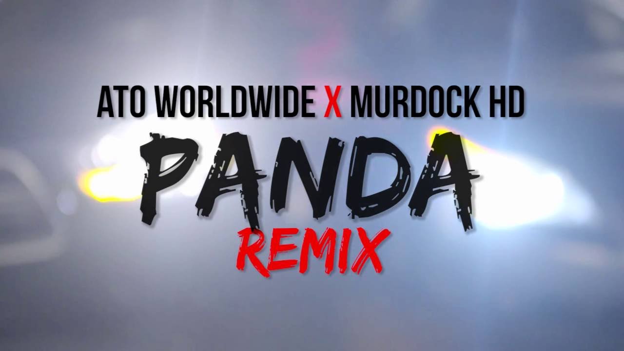 Panda Remix  Feat. ATO Worldwide & Murdock HD (Official Music Video)