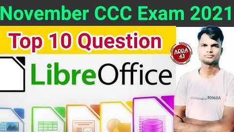 Top 10 Question in Libre office || CCC November Examination 2021 || By Anuj sir At Adda 43