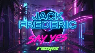 Jack Frederic - Say Yes (Deep House Remix)