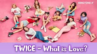 TWICE - WHAT IS LOVE? (RINGTONE) #1 | DOWNLOAD 👇