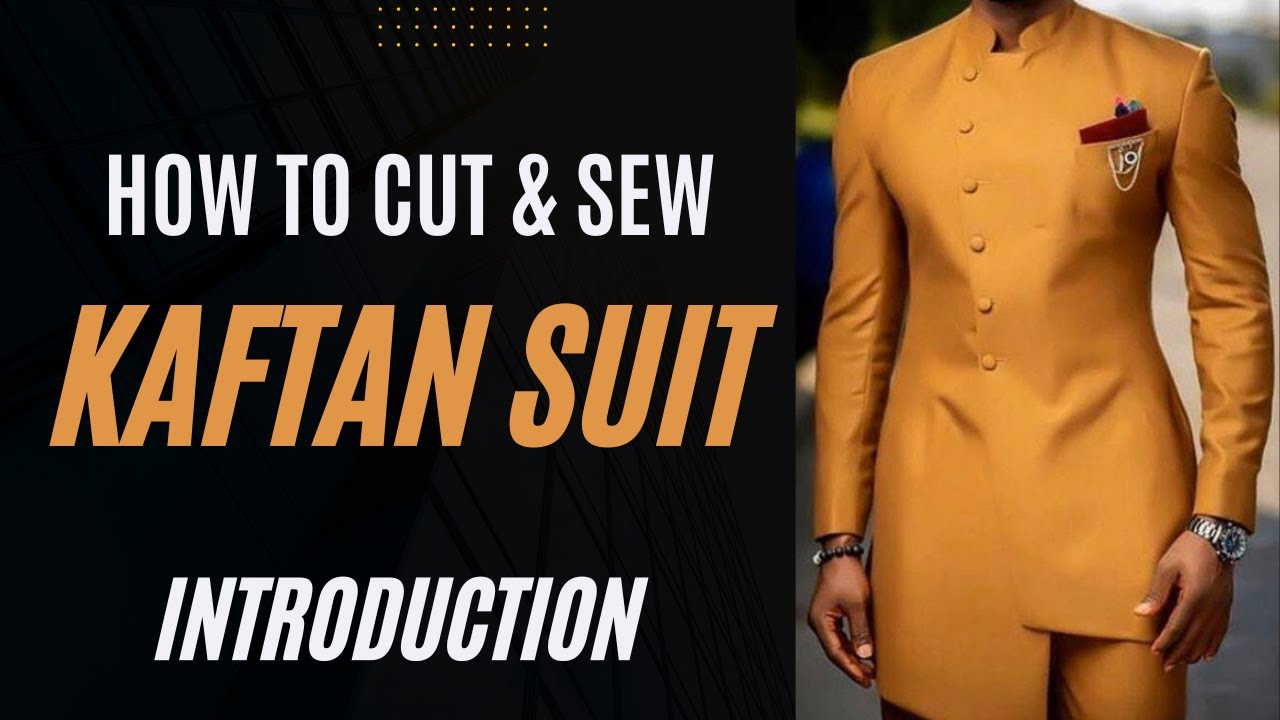 How To Cut and Sew Kaftan Suit |Introduction|