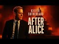 After Alice FULL MOVIE | Kiefer Sutherland | Thriller Movies | The Midnight Screening