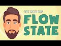 Getting into the FLOW STATE (Flow Part 2)