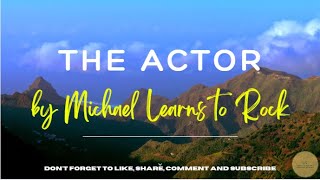 The Actor By Michael Learn To Rock (Lyric)