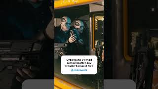 Cyberpunk 2077 VR mod removed for not being free. #GamingNews
