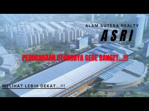 PERUSAHAAN ALAM SUTERA REALTY TBK. (ASRI) | MELIHAT LEBIH DEKAT #part10 #asri #alamsutera #saham