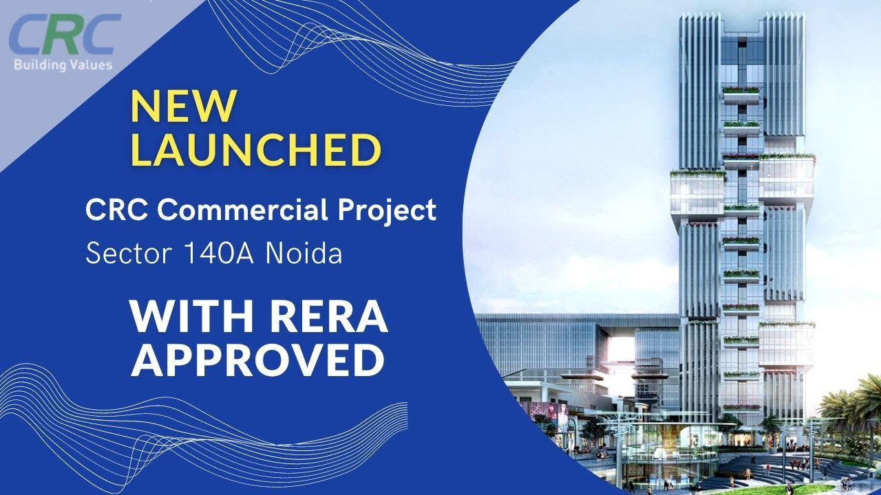 CRC Group Noida New Launched Commercial Project In Sector 140A