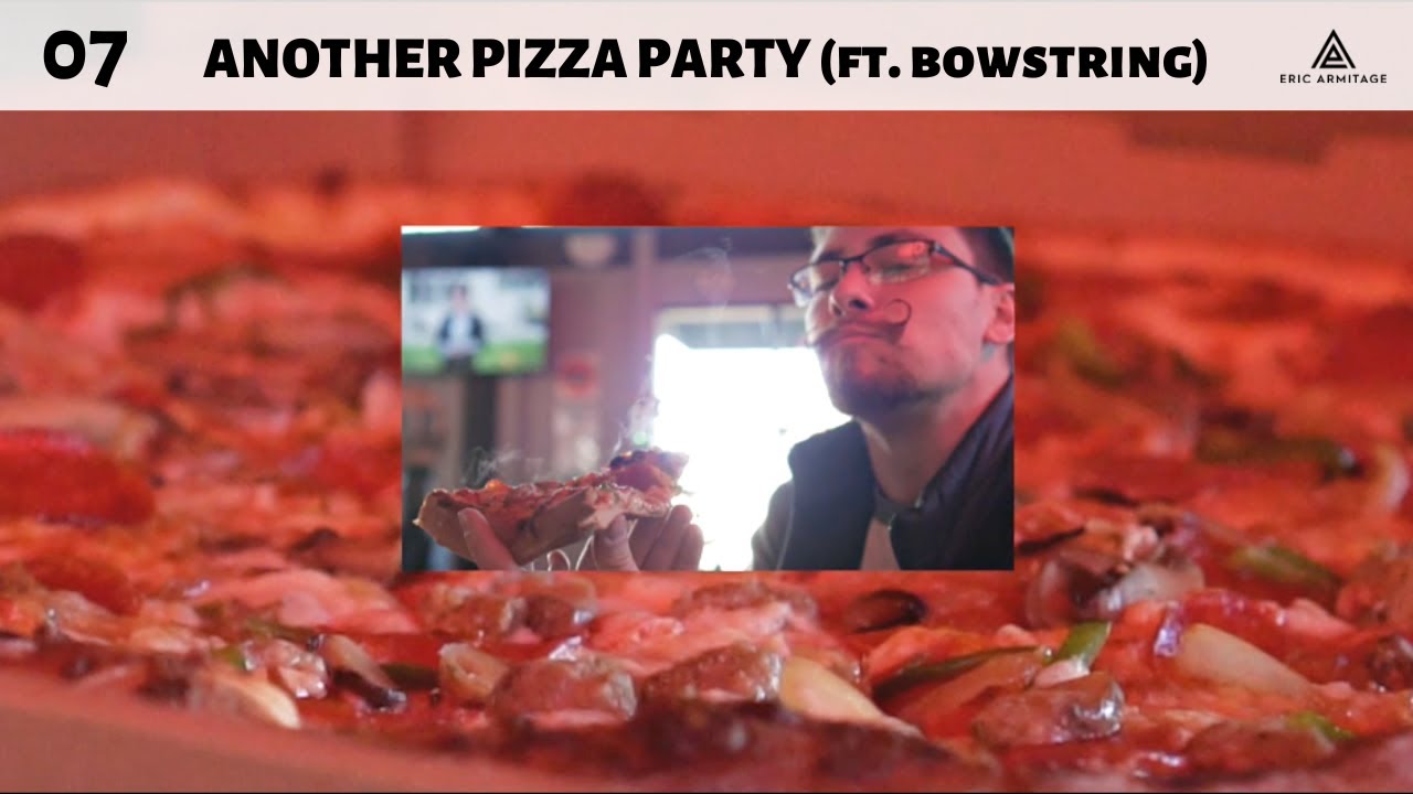 07 Another Pizza Party (ft. Bowstring) YouTube