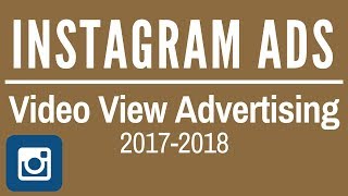 Instagram Ads Video View Advertising Campaigns 2017 - Instagram Video Ads
