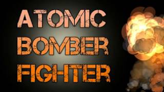 Atomic Bomber Fighter Trailer screenshot 2