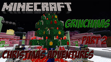 Minecraft - Christmas Adventure - Grinchmas part 2