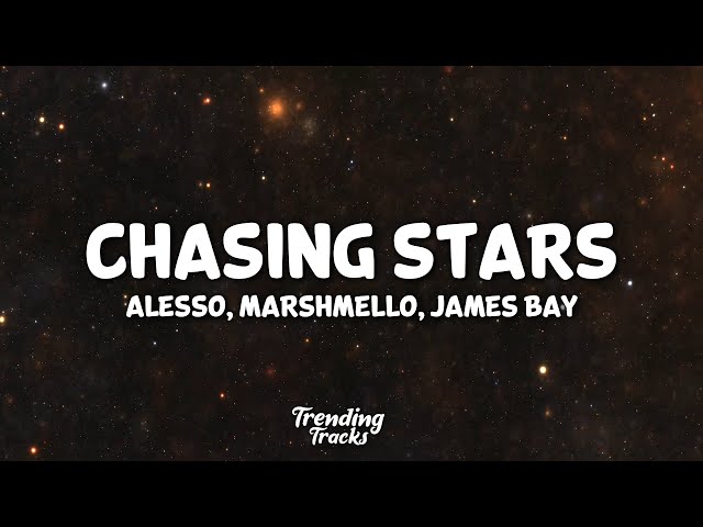 Alesso, Marshmello, James Bay - Chasing Stars (Lyrics) class=