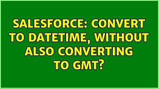Salesforce: Convert to DateTime, without also converting to GMT?
