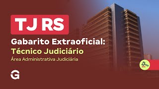Concurso TJ RS | Gabarito Extraoficial: Técnico Judiciário - Área administrativa judiciária