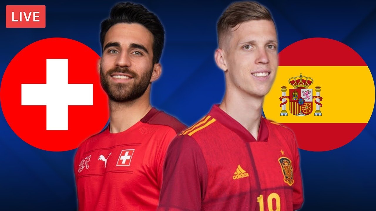 SWITZERLAND vs SPAIN LIVE STREAMING EURO 2020 Football Match