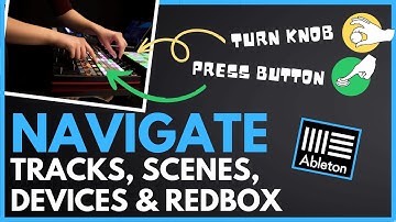 Navigation control of Ableton Tracks, Scenes, Devices and Redbox