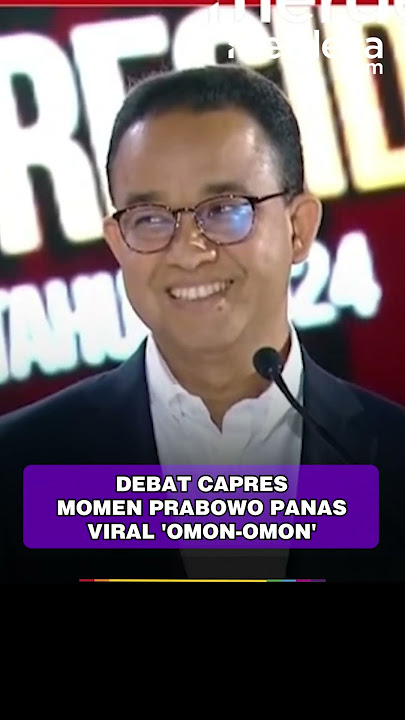 DEBAT CAPRES MOMEN PRABOWO PANAS VIRAL 'OMON-OMON'