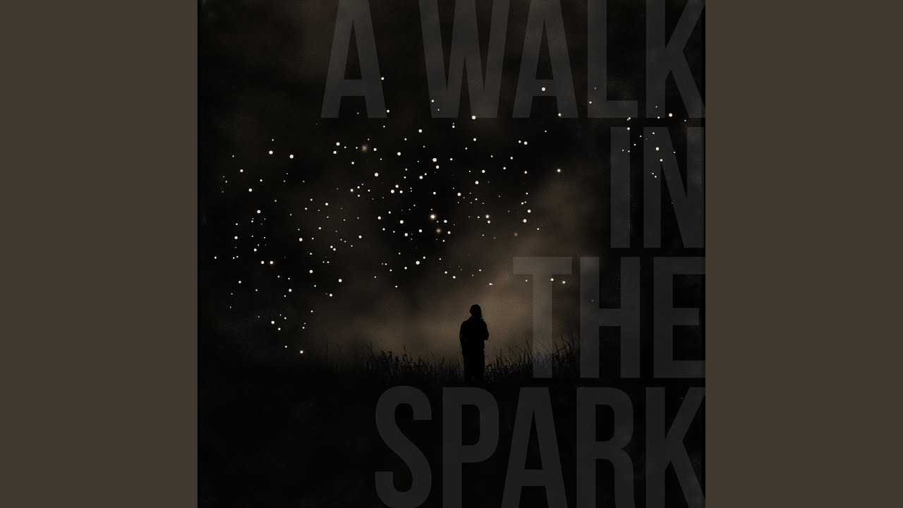 A Walk In The Spark A Walk In The Spark