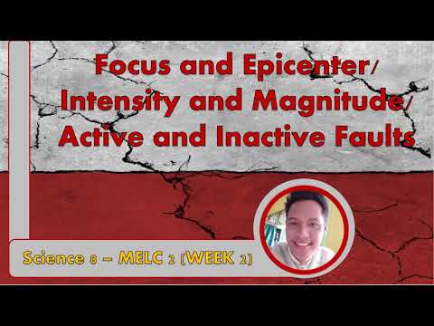 Science 8 (2ndq) MELC 2 - FOCUS vs EPICENTER/INTENSITY vs MAGNITUDE/ACTIVE vs INACTIVE FAULTS