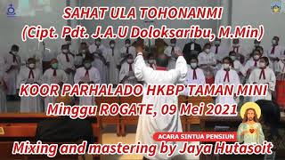 Video thumbnail of "KOOR PARHALADO HKBP TAMAN MINI | SAHAT ULA TOHONANMI (Cipt. Pdt. J.A.U Doloksaribu, M.Min)"