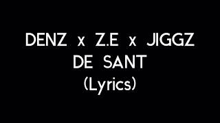 Denz X z.e X Jiggz - DE SANT (Lyrics)